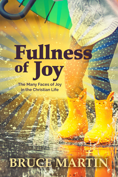 Fullness of Joy: The Many Faces of Joy in the Christian Life – CollegePress