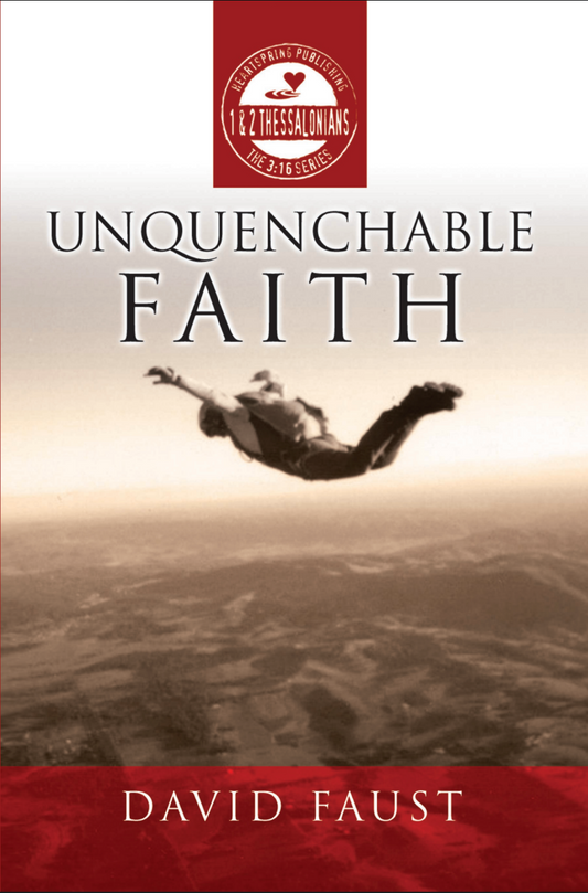 1 & 2 Thessalonians: Unquenchable Faith