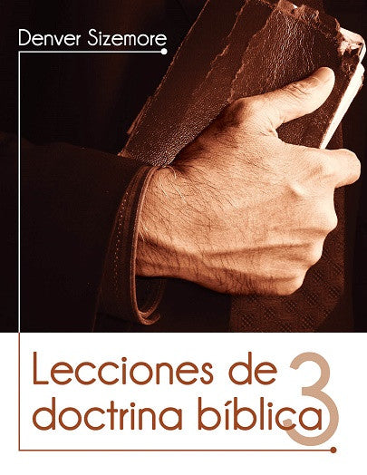 Lecciones de doctrina bíblica 3 por Denver Sizemore (Sound Doctrine ...